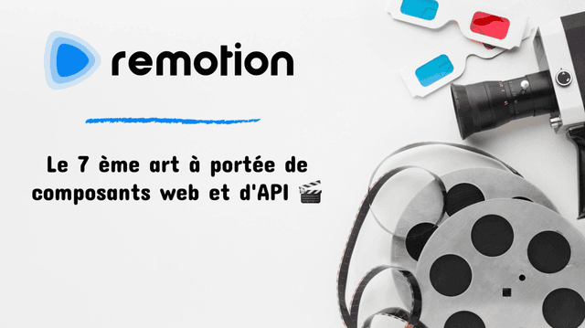 Remotion : le 7ème art à portée de composants web et d'API 🎬