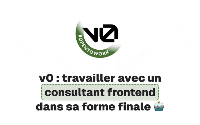 V0 : travailler avec un consultant frontend dans sa forme finale 🤖